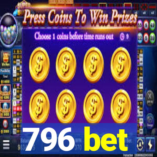 796 bet