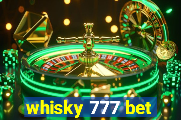 whisky 777 bet