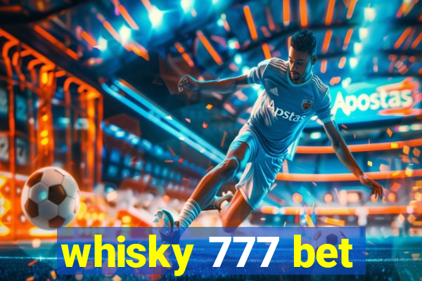 whisky 777 bet