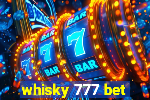 whisky 777 bet