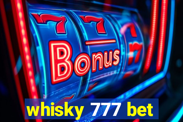 whisky 777 bet