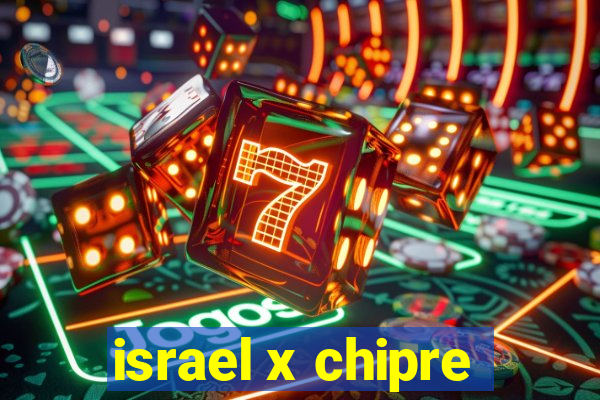 israel x chipre