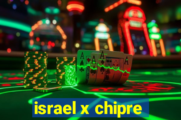 israel x chipre