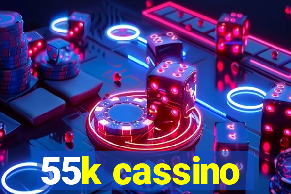 55k cassino