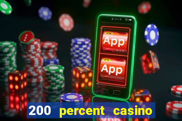 200 percent casino bonus uk