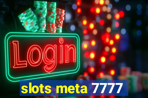 slots meta 7777