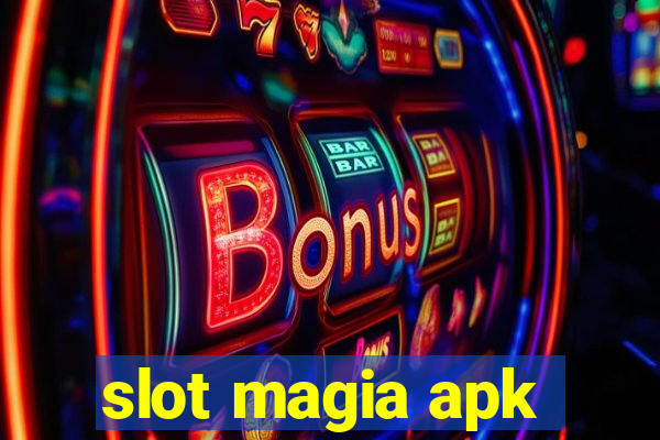 slot magia apk