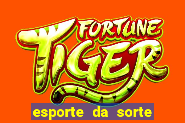 esporte da sorte apostas online