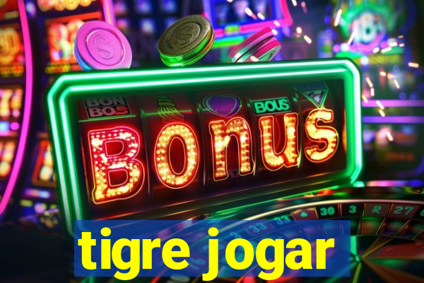 tigre jogar