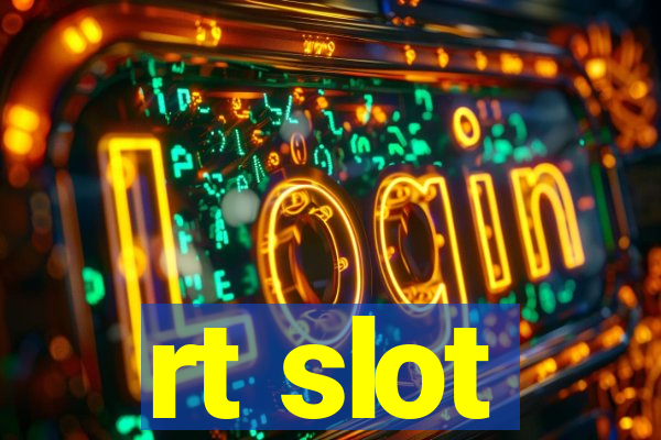 rt slot