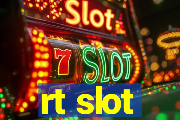 rt slot