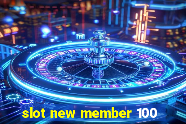 slot new member 100