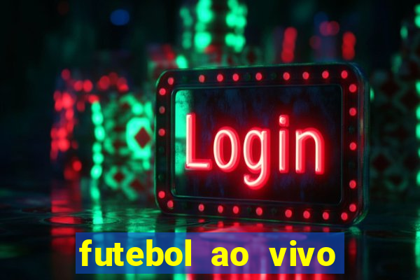 futebol ao vivo sem travar