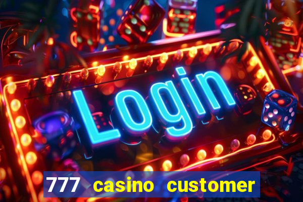 777 casino customer service number