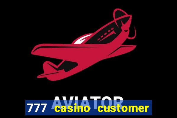 777 casino customer service number