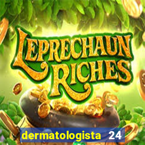 dermatologista 24 horas sp