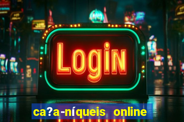 ca?a-níqueis online fortune tiger