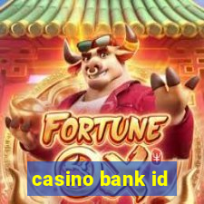 casino bank id