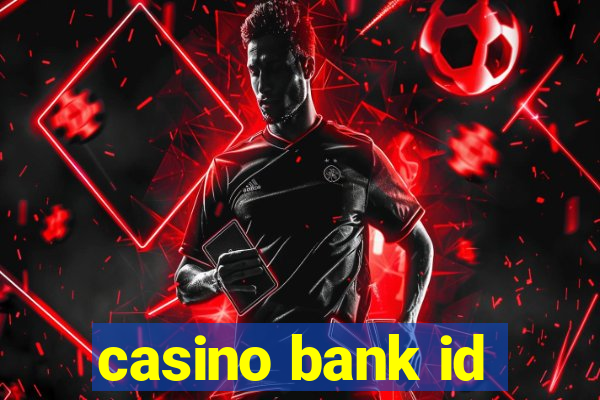 casino bank id