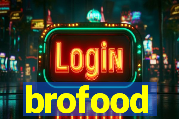 brofood