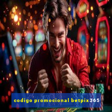 codigo promocional betpix365