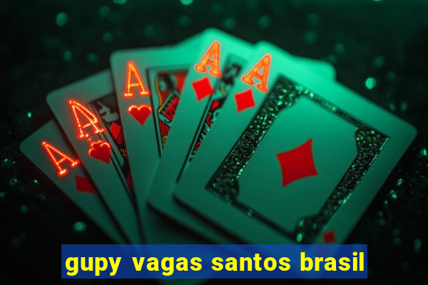 gupy vagas santos brasil