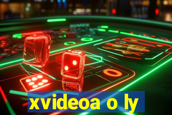 xvideoa o ly