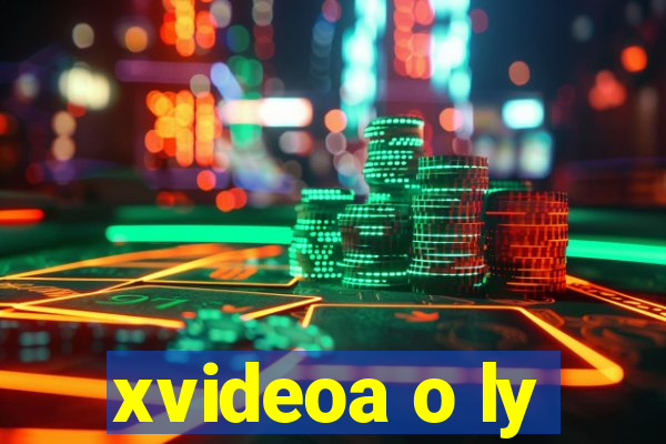 xvideoa o ly