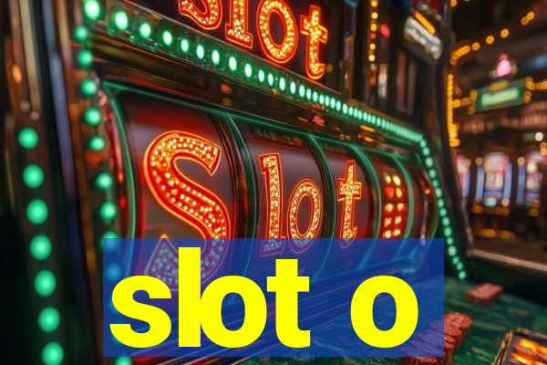 slot o