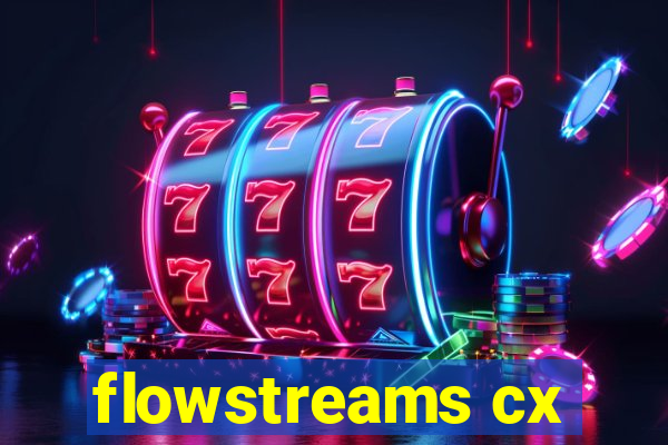 flowstreams cx