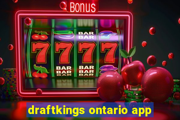 draftkings ontario app