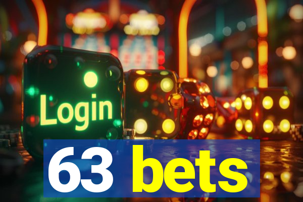 63 bets