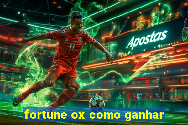 fortune ox como ganhar