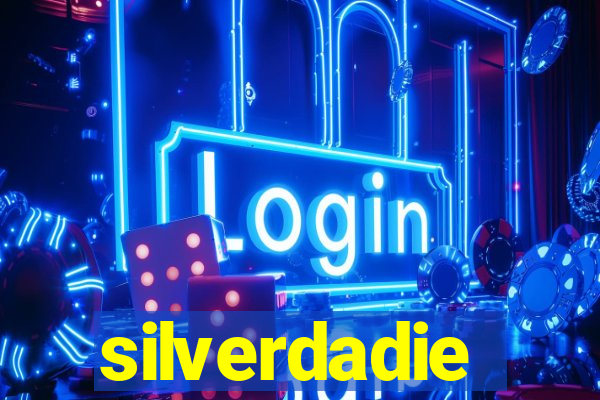 silverdadie