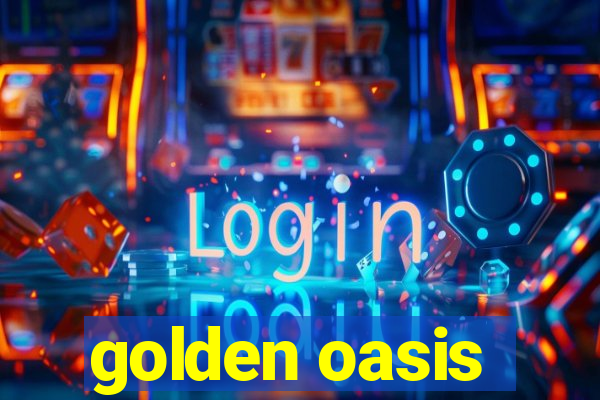 golden oasis