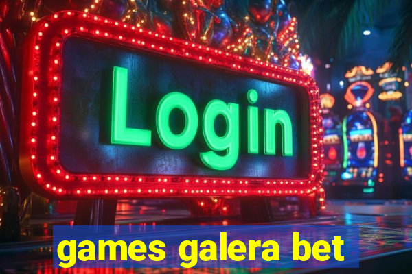 games galera bet