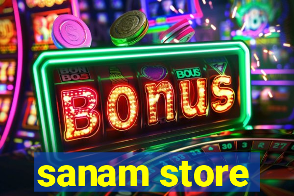 sanam store