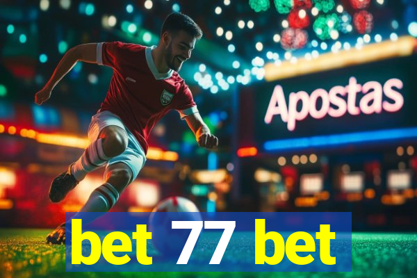 bet 77 bet