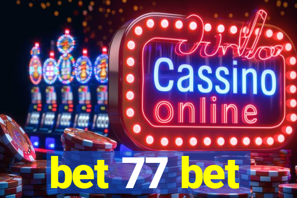 bet 77 bet