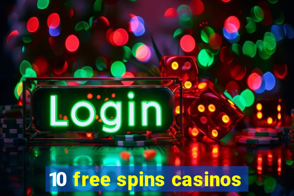 10 free spins casinos