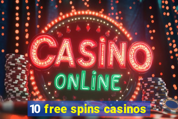 10 free spins casinos