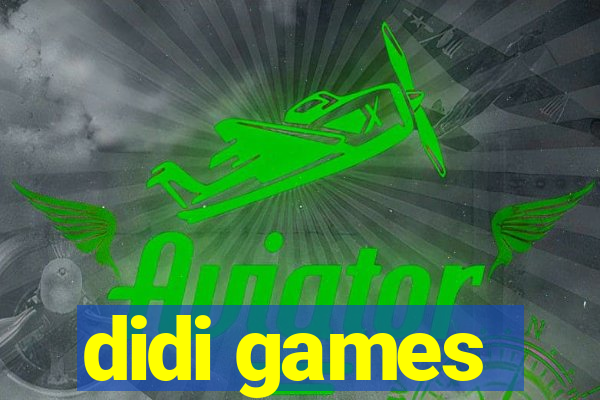 didi games