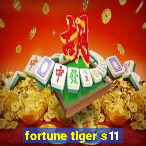 fortune tiger s11