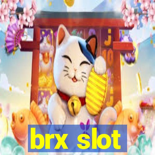 brx slot