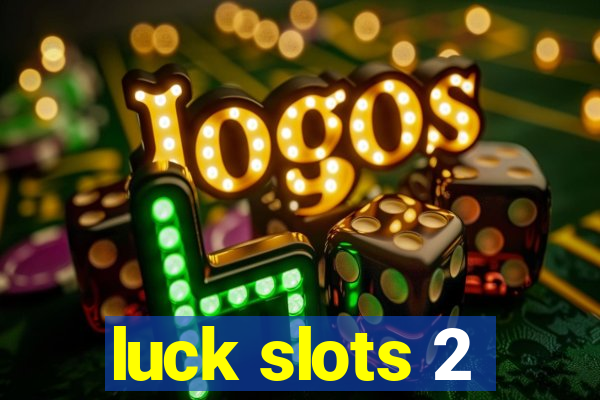 luck slots 2