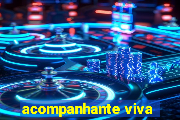 acompanhante viva