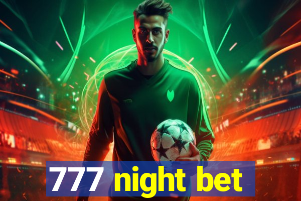 777 night bet