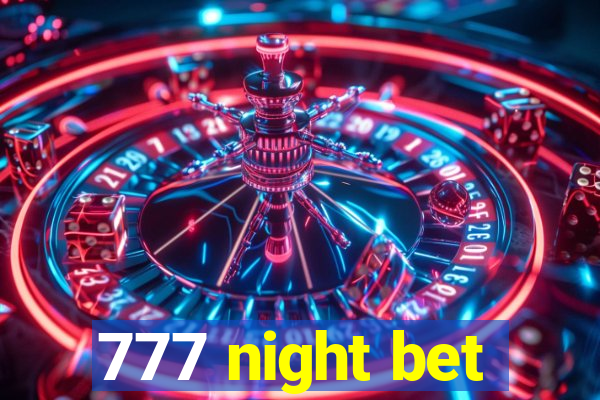 777 night bet