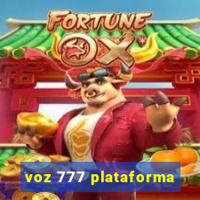 voz 777 plataforma