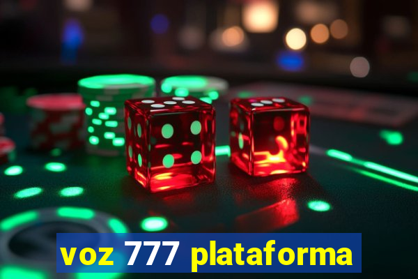 voz 777 plataforma